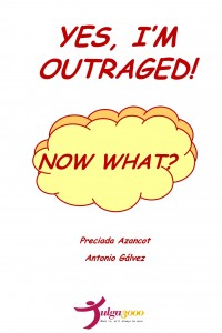 Yes, I am outraged, now what?